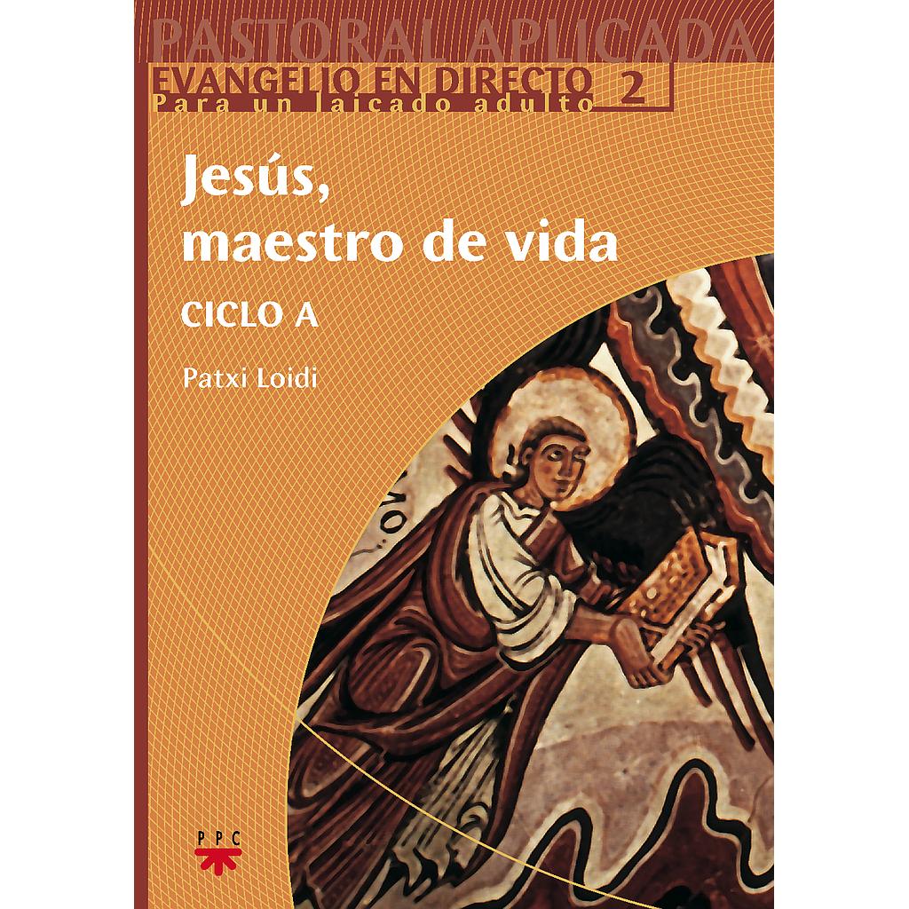 Jesús, maestro de vida. Ciclo A.