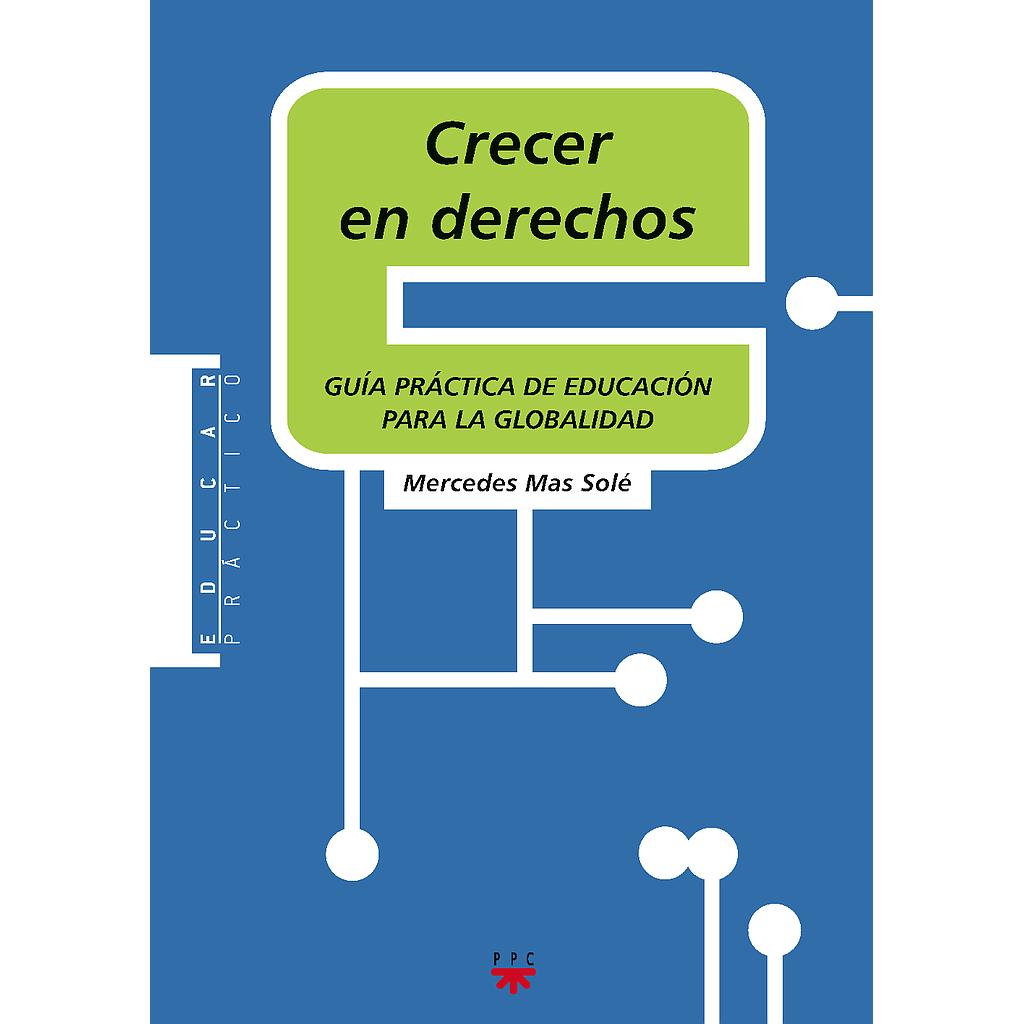 Crecer en derechos: guía práctica de educación para la globalidad