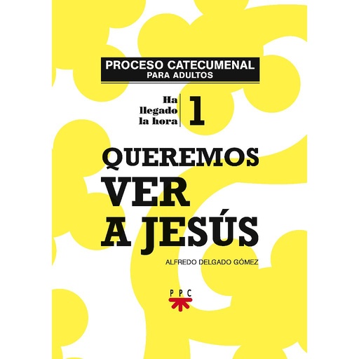 [9788428822718] Queremos ver a Jesús. Proceso catecumenal para adultos