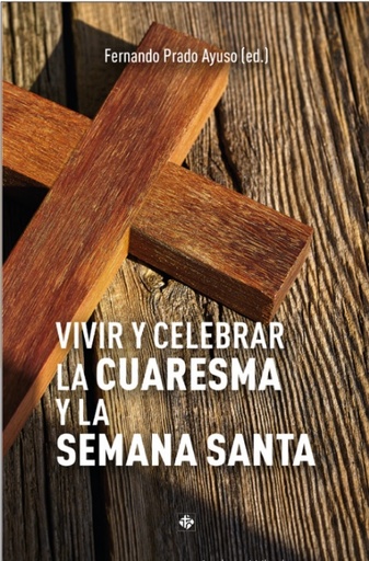 [9788479667566] Vivir y celebrar la Cuaresma y la Semana Santa