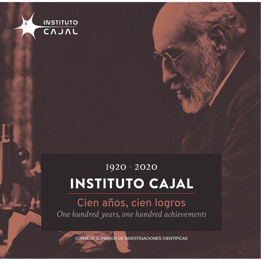 [13661] 1920-2020 : Instituto Cajal : cien años, cien logros 